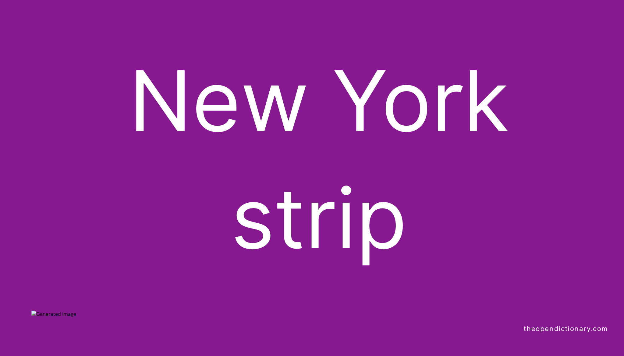 New York strip Meaning of New York strip Definition of New York